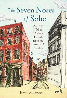 The Seven Noses of Soho - Jamie Manners