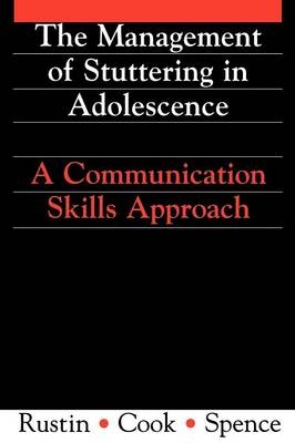 Management of Stuttering in Adolescence - Lena Rustin, Robert Spence, Frances Cook