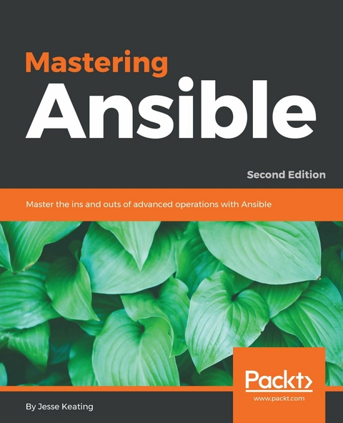 Mastering Ansible, Second Edition - Jesse Keating