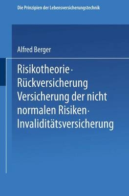 Risikotheorie . Ruckversicherung Versicherung Der Nicht Normalen Risiken . Invaliditatsversicherung - Alfred Berger