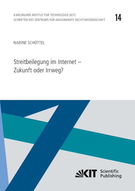 Streitbeilegung im Internet - Zukunft oder Irrweg? - Nadine Schüttel