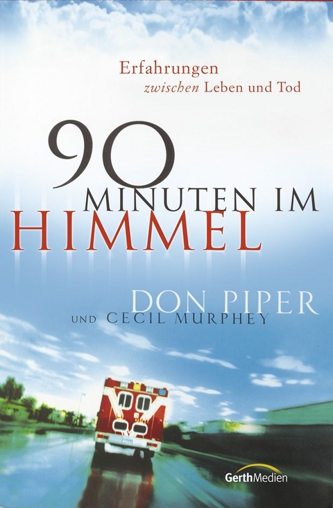 90 Minuten im Himmel - Don Piper, Cecil Murphey