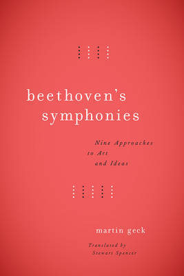 Beethoven's Symphonies -  Martin Geck