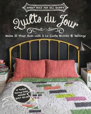 Quilts du Jour - Marny Buck, Jill Guffy