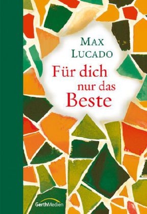 Für dich nur das Beste - Max Lucado