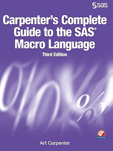 Carpenter's Complete Guide to the SAS Macro Language, Third Edition -  Art Carpenter