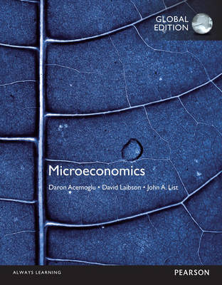 Microeconomics, Global Edition - Daron Acemoglu, David Laibson, John List