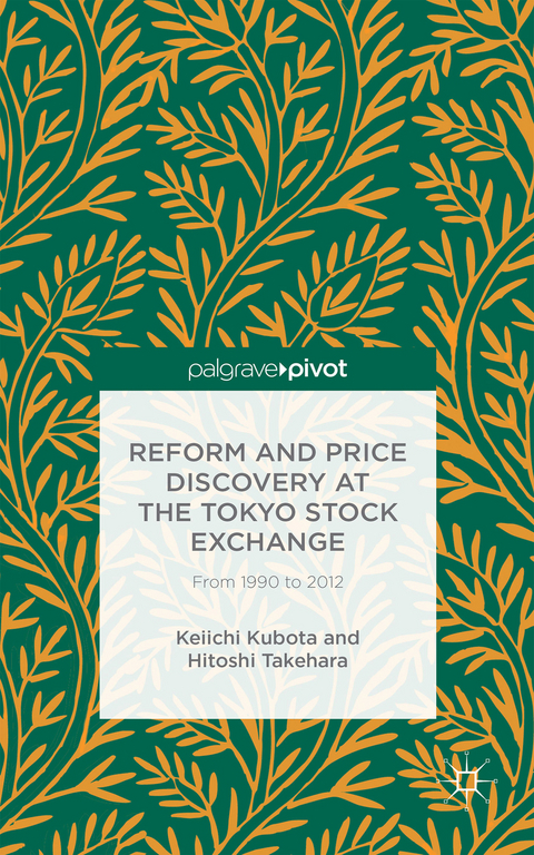 Reform and Price Discovery at the Tokyo Stock Exchange: From 1990 to 2012 - K. Kubota, H. Takehara