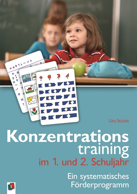 Konzentrationstraining im 1. und 2. Schuljahr - Uta Stücke