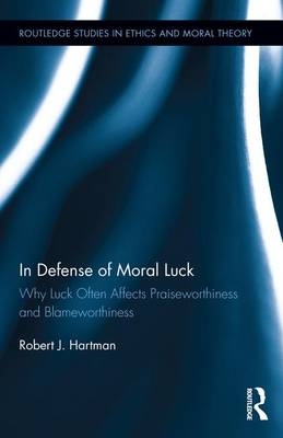 In Defense of Moral Luck -  Robert Hartman