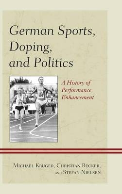 German Sports, Doping, and Politics - Michael Krüger, Christian Becker, Stefan Nielsen