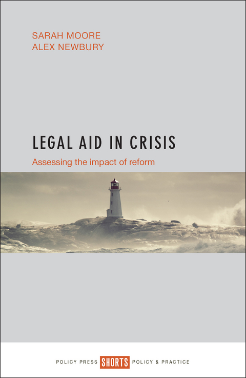 Legal Aid in Crisis -  Sarah Moore,  Alex Newbury