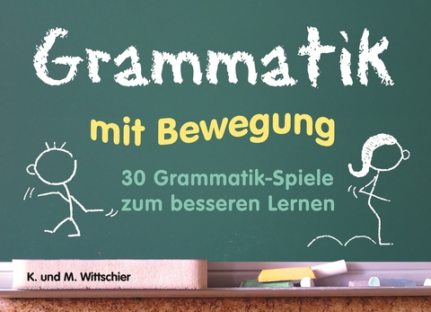 Grammatik mit Bewegung - Karola Wittschier, Michael Wittschier