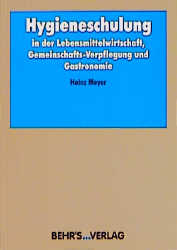 Hygieneschulung in der Lebensmittelwirtschaft, Gemeinschafts-Verpflegung und Gastronomie - Heinz Meyer