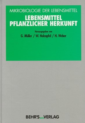 Mikrobiologie der Lebensmittel / Lebensmittel pflanzlicher Herkunft - 