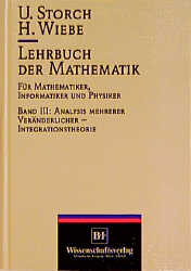 Lehrbuch der Mathematik - Paket. Band 1-4 (1996-2001) / Analysis mehrerer Veränderlicher - Integrationstheorie - Uwe Storch, Hartmut Wiebe