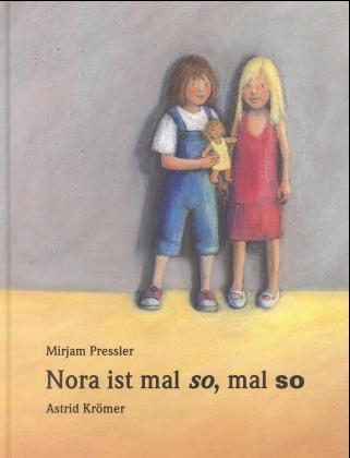 Nora ist mal so, mal so - Mirjam Pressler