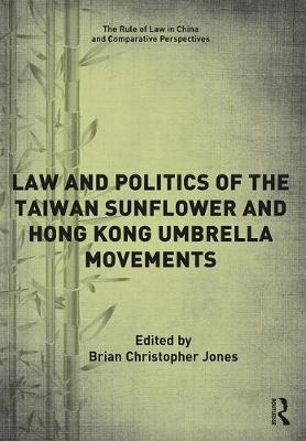 Law and Politics of the Taiwan Sunflower and Hong Kong Umbrella Movements - 