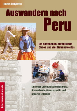 Auswandern nach Peru - ein Kaffeehaus, alltägliches Chaos und viel Liebenswertes - Denis Freybote