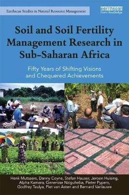 Soil and Soil Fertility Management Research in Sub-Saharan Africa -  Piet van Asten,  Bernard Vanlauwe,  Danny Coyne,  Stefan Hauser,  Jeroen Huising,  Alpha Kamara,  Henk Mutsaers,  Generose Nziguheba,  Pieter Pypers,  Godfrey Taulya