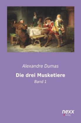 Die drei Musketiere - Alexandre Dumas  der Ältere