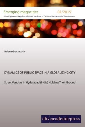 Dynamics of Public Space in a Globalizing City - Helene Grenzebach