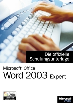 Microsoft Office Word 2003 (Expert) - Die offizielle Schulungsunterlage