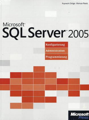 SQL Server 2005 - Lösungen, Funktionen, Programmierung - Ruprecht Dröge, Markus Raatz