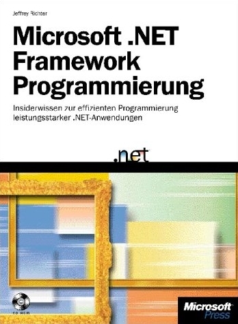 Microsoft .NET Framework-Programmierung - Jeffrey Richter