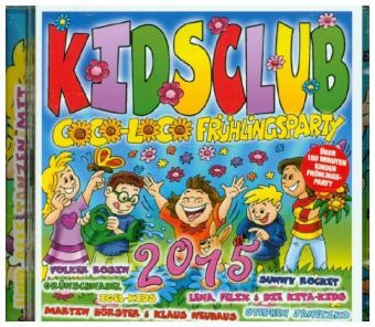 Kids Club/Coco Loco - Frühlingsparty 2015, 2 Audio-CDs