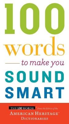 100 Words To Make You Sound Smart -  American Heritage Dictionaries