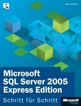 Microsoft SQL Server 2005 Express Edition - Schritt für Schritt - Jackie Goldstein