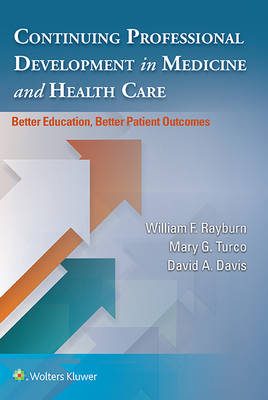 Continuing Professional Development in Medicine and Health Care -  David A. Davis,  William Rayburn,  Mary G. Turco