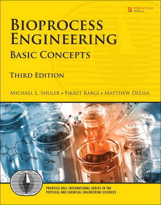 Bioprocess Engineering -  Matthew DeLisa,  Fikret Kargi,  Michael L. Shuler