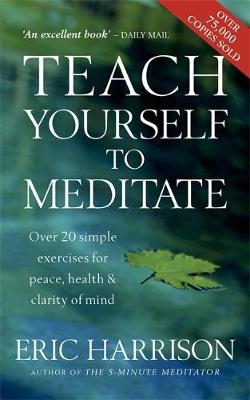 Teach Yourself To Meditate -  Eric Harrison