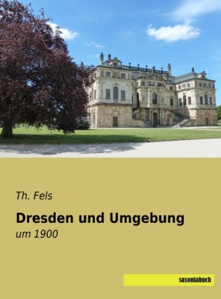 Dresden und Umgebung - Th. Fels