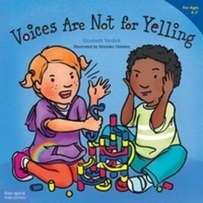 Voices Are Not for Yelling (Best Behavior) - Elizabeth Verdick