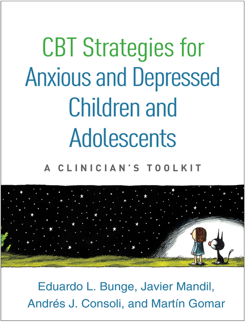 CBT Strategies for Anxious and Depressed Children and Adolescents - Eduardo L. Bunge, Javier Mandil, AndrÃ©s J. Consoli, MartÃ­n Gomar