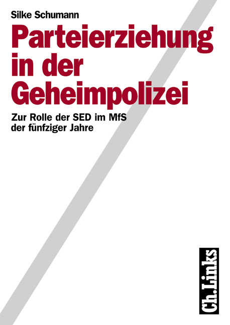 Parteierziehung in der Geheimpolizei - Silke Schumann