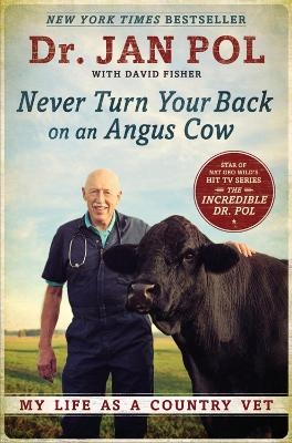 Never Turn Your Back on an Angus Cow - David E Fisher, Jan Pol