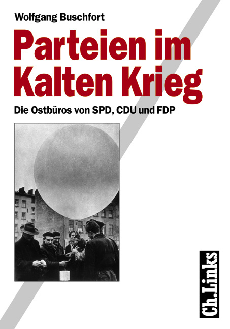 Parteien im Kalten Krieg - Wolfgang Buschfort