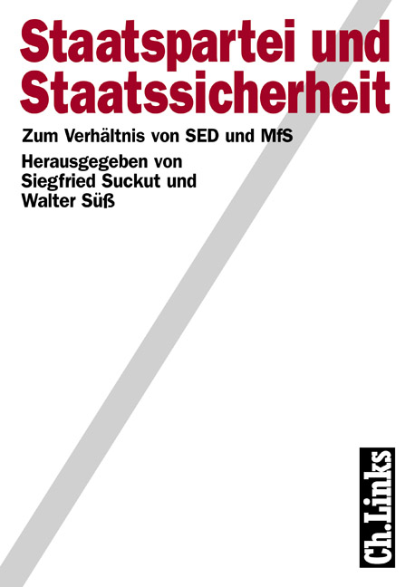 Staatspartei und Staatssicherheit - 