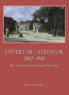 Ostertor - Steintor 1860-1945 - Holle Weisfeld