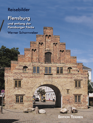 Flensburg und entlang der Flensburger Förde - Werner Scharnweber