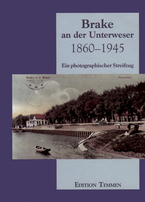 Brake 1860-1945 - Gisela Hölscher, Kathrin Klug