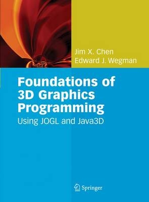 Foundations of 3D Graphics Programming -  Jim X. Chen,  Edward J. Wegman