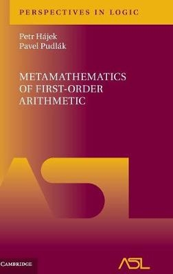 Metamathematics of First-Order Arithmetic -  Petr Hajek,  Pavel Pudlak