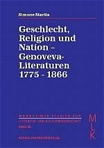 Geschlecht, Religion und Nation - Genoveva-Literaturen 1775-1866 - Simone Staritz