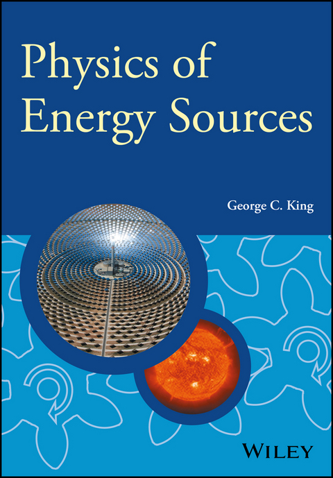 Physics of Energy Sources - George C. King