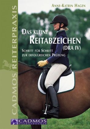 Das kleine Reitabzeichen (DRA IV) - Anne K Hagen